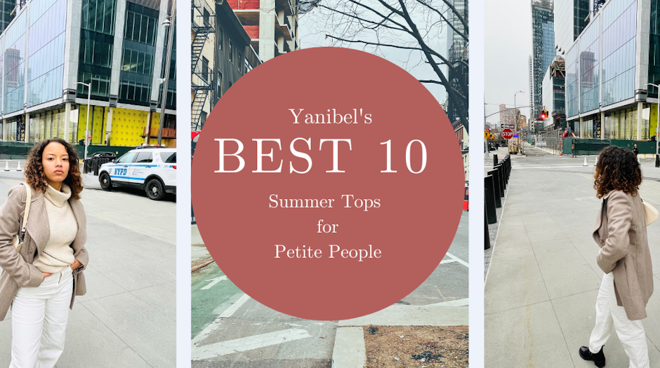 Yanibel's 10 Best Summer Tops for Petite People