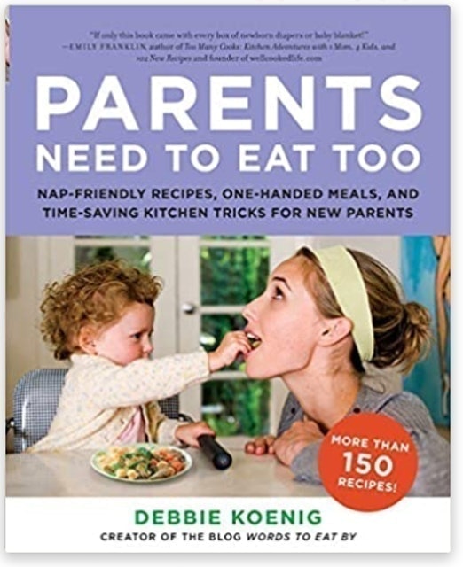 Debbie Koenig Parents Need to Eat Too 1