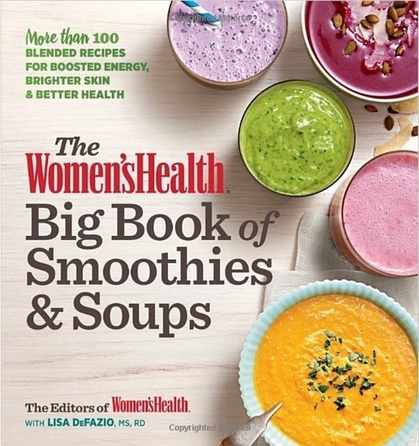Editors of Women's Health & Lisa Defazio The Women’s Health Big Book of Smoothies & Soups (paperback) 1