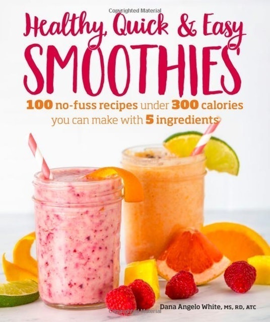 Dana Angelo White, MS, RD, ATC Healthy Quick & Easy Smoothies 1