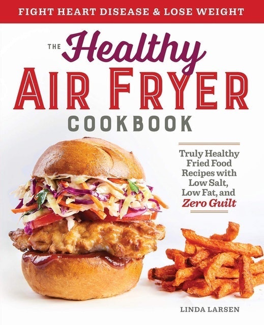 Linda Larsen The Healthy Air Fryer Cookbook 1