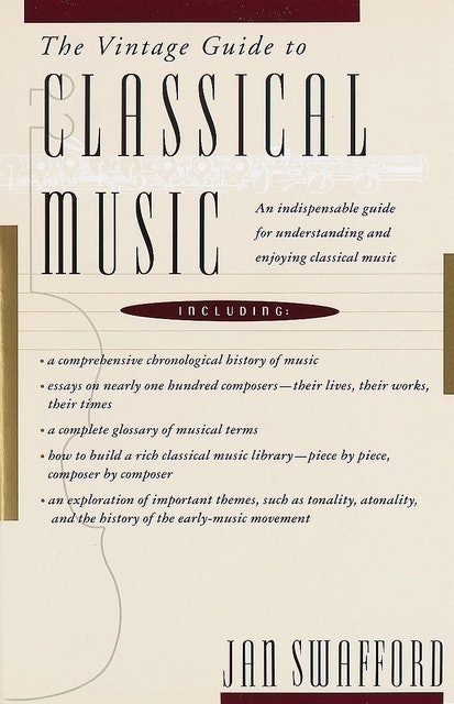 Jan Swafford The Vintage Guide to Classical Music 1