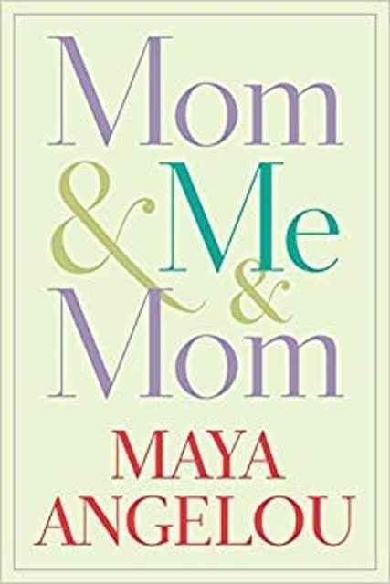 Maya Angelou Mom & Me & Mom 1