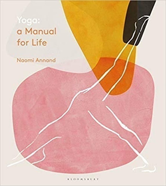 Naomi Annand Yoga: A Manual for Life 1